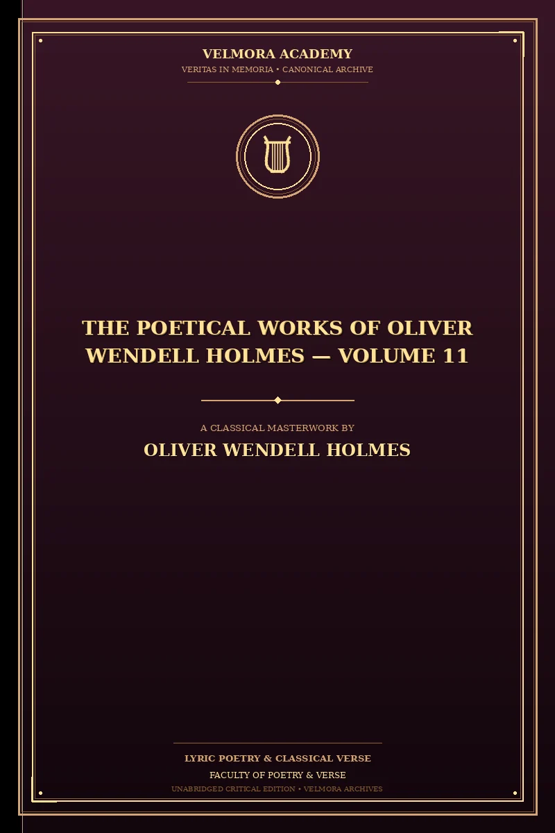 The Poetical Works of Oliver Wendell Holmes — Volume 11