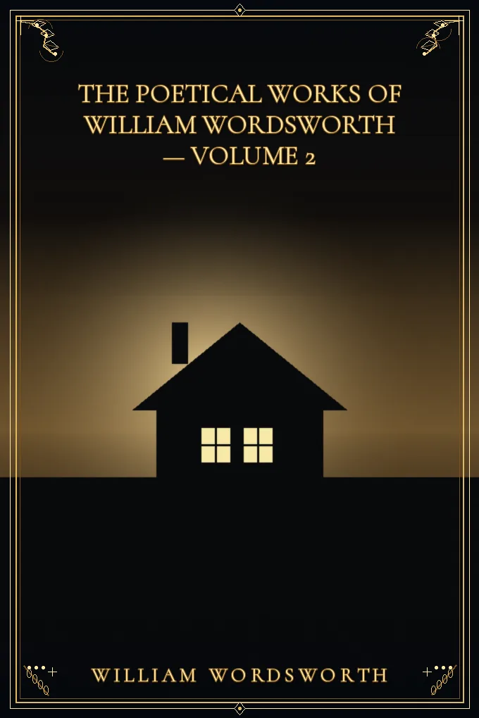 Cover of The Poetical Works of William Wordsworth — Volume 2