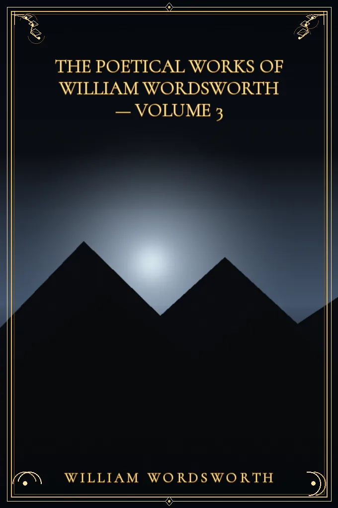 The Poetical Works of William Wordsworth — Volume 3