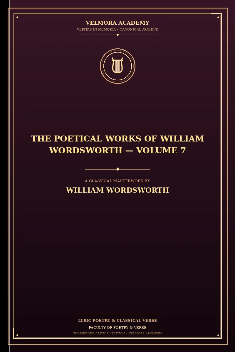 The Poetical Works of William Wordsworth — Volume 7