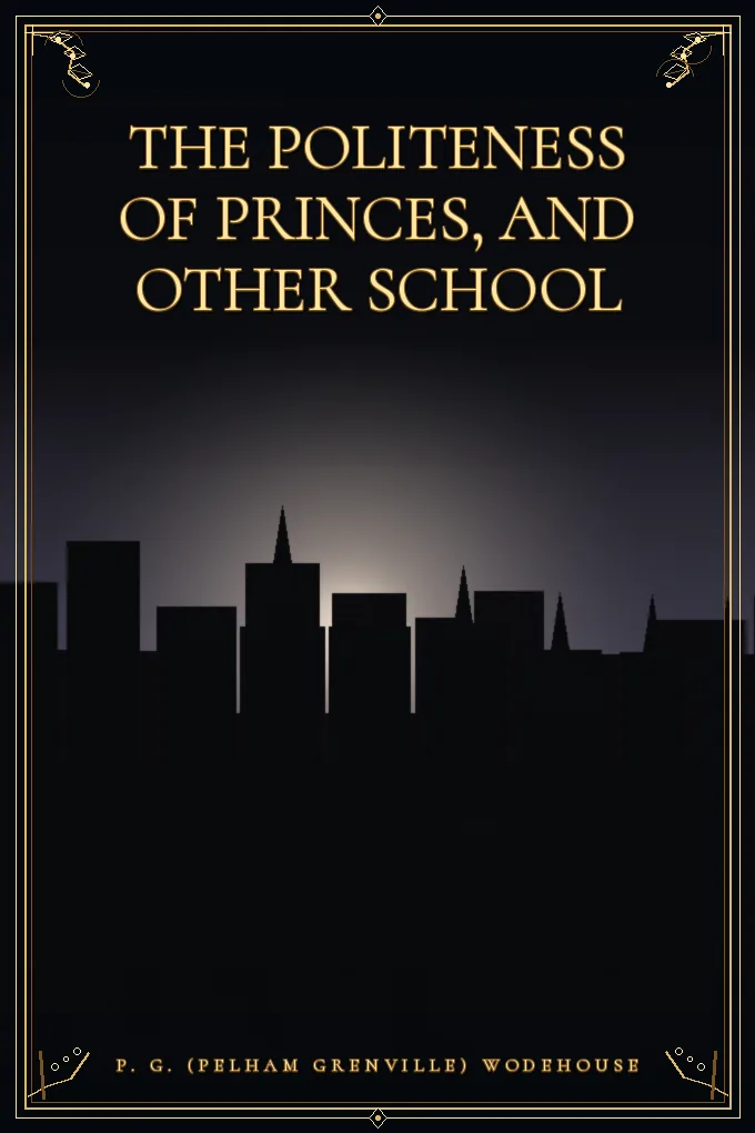 Cover of The Politeness of Princes, and Other School