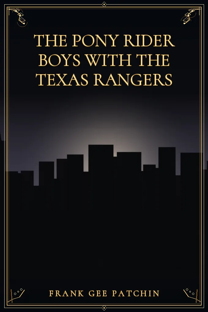 The Pony Rider Boys with the Texas Rangers
