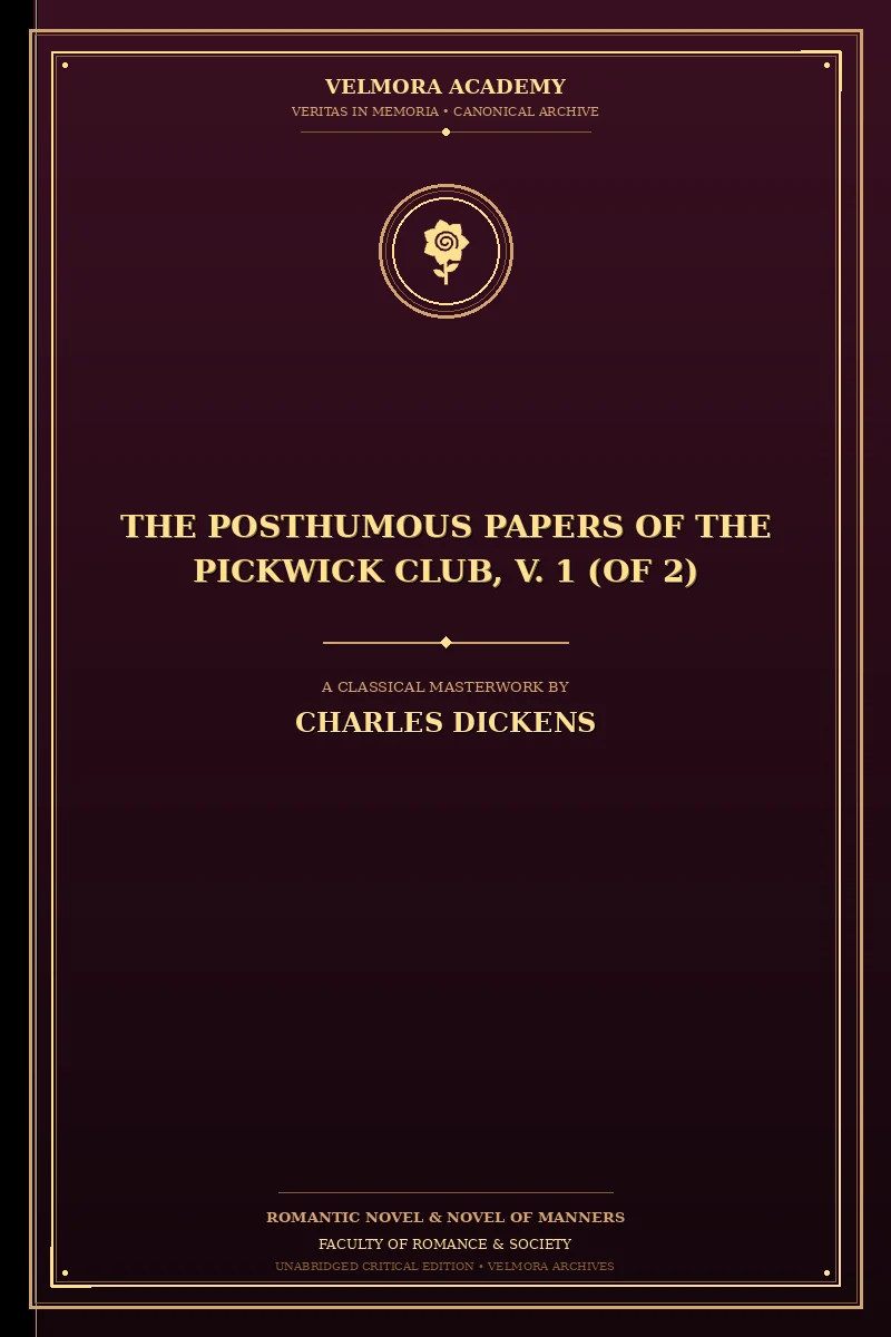 The Posthumous Papers of the Pickwick Club, V. 1 (of 2)