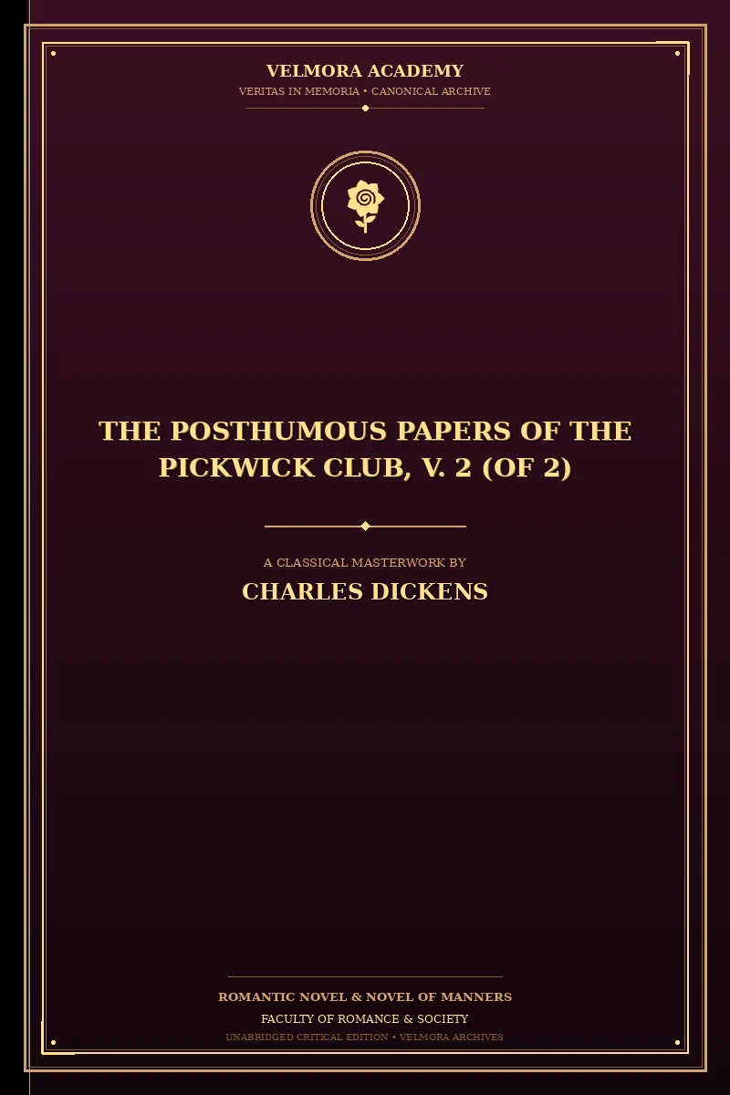 The Posthumous Papers of the Pickwick Club, V. 2 (of 2)
