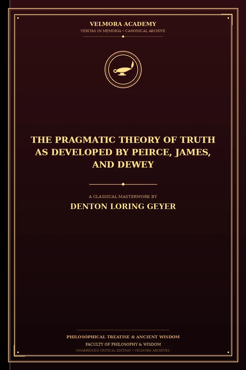 The Pragmatic Theory of Truth as Developed by Peirce, James, and Dewey