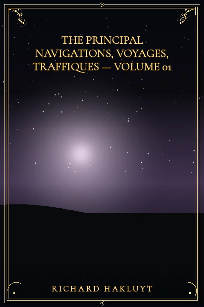 Cover of The Principal Navigations, Voyages, Traffiques — Volume 01
