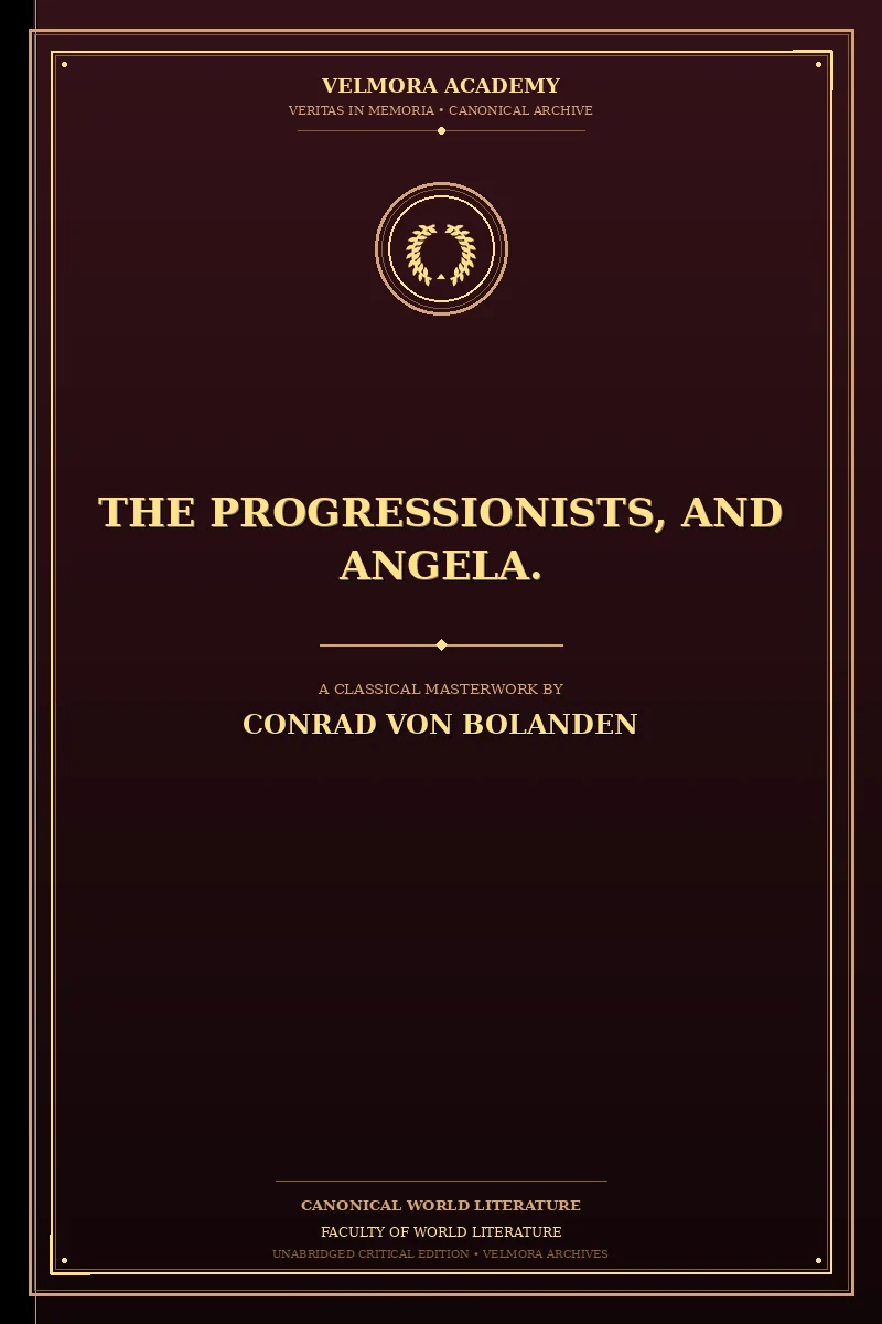 The Progressionists, and Angela.