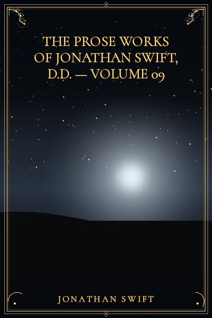 The Prose Works of Jonathan Swift, D.D. — Volume 09