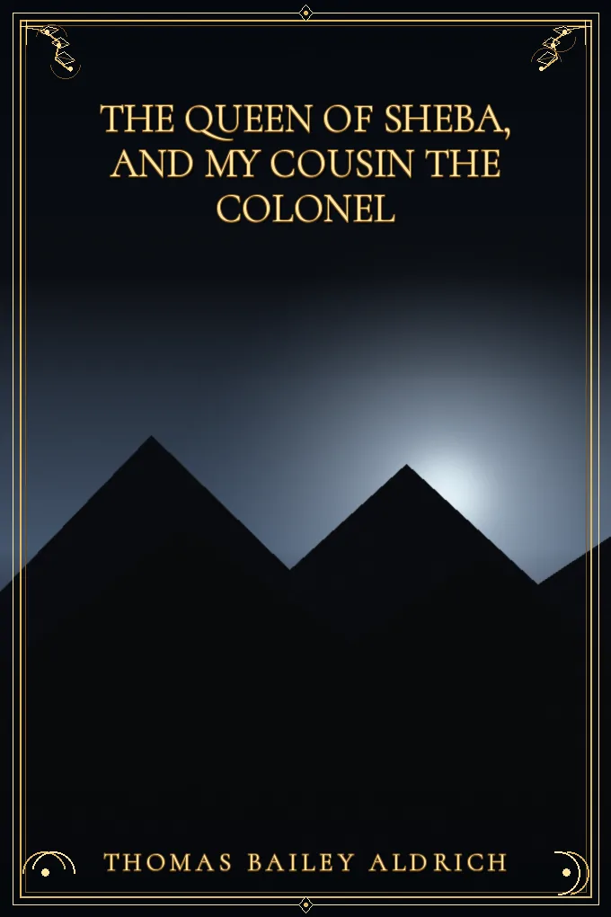 Cover of The Queen of Sheba, and My Cousin the Colonel