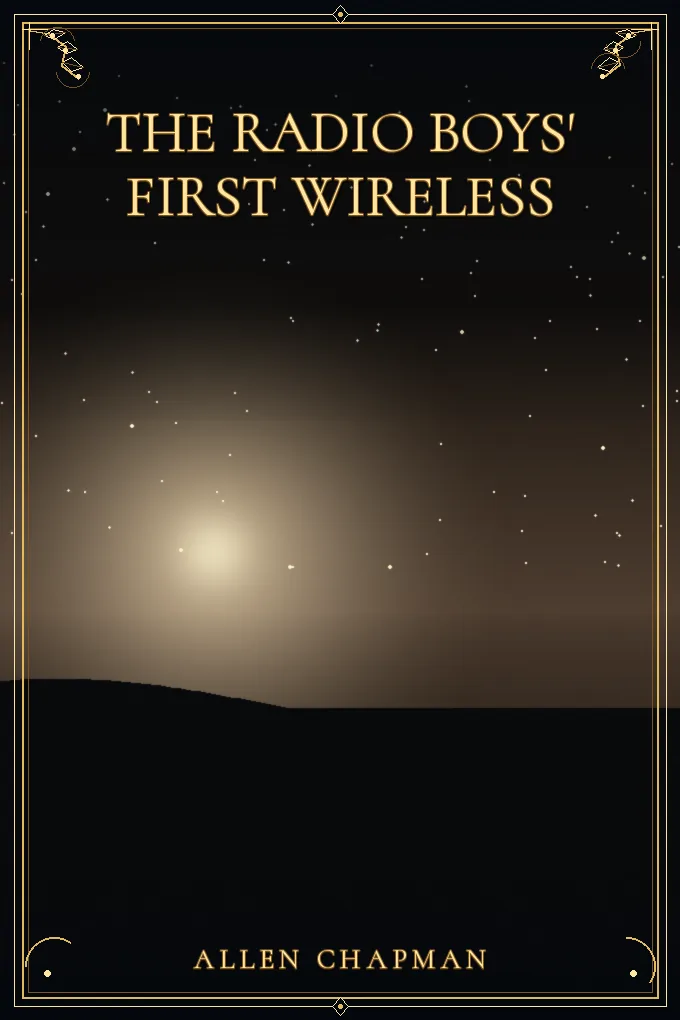 The Radio Boys' First Wireless