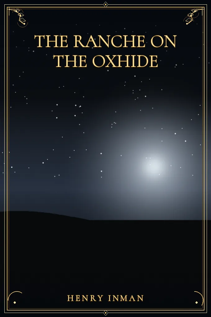 The Ranche on the Oxhide