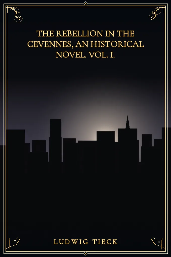 Cover of The Rebellion in the Cevennes, an Historical Novel. Vol. I.