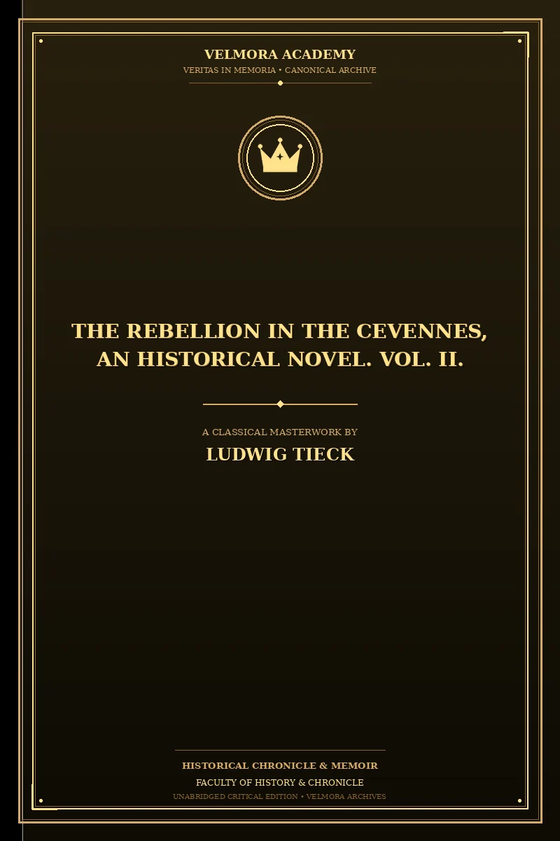 The Rebellion in the Cevennes, an Historical Novel. Vol. II.