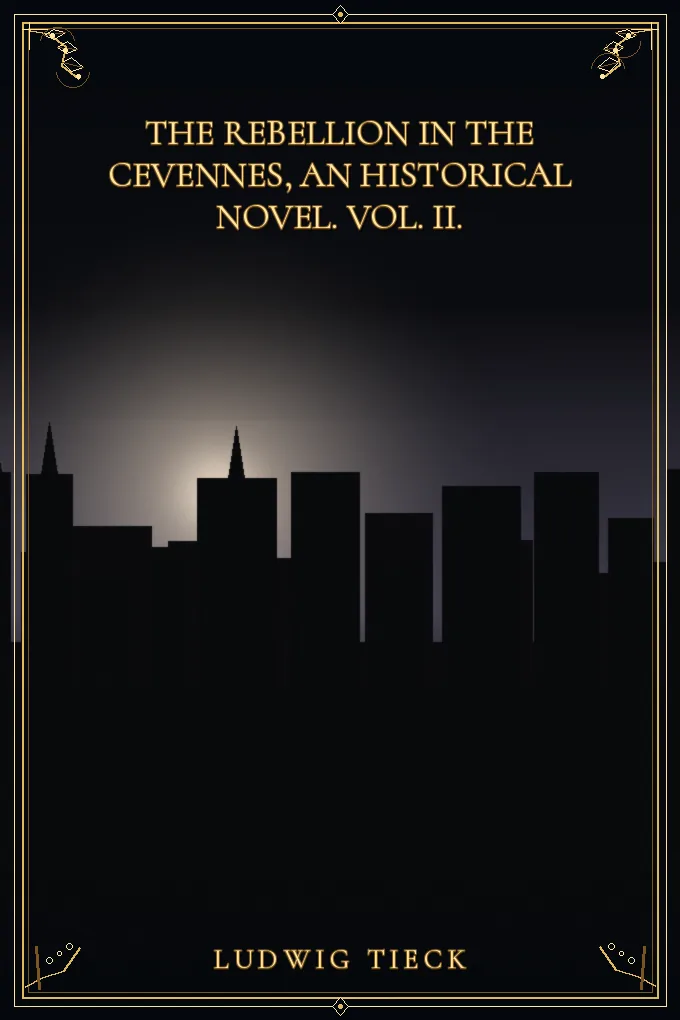 Cover of The Rebellion in the Cevennes, an Historical Novel. Vol. II.