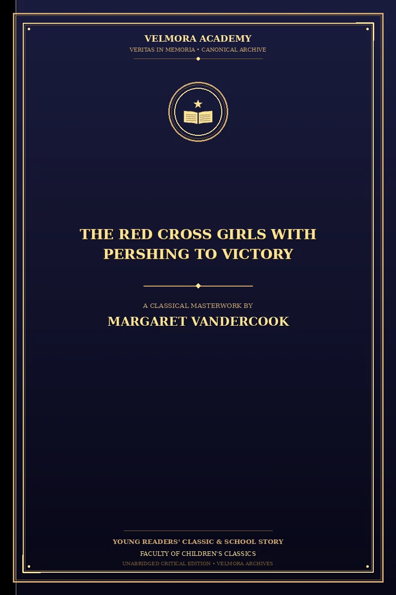 The Red Cross Girls with Pershing to Victory