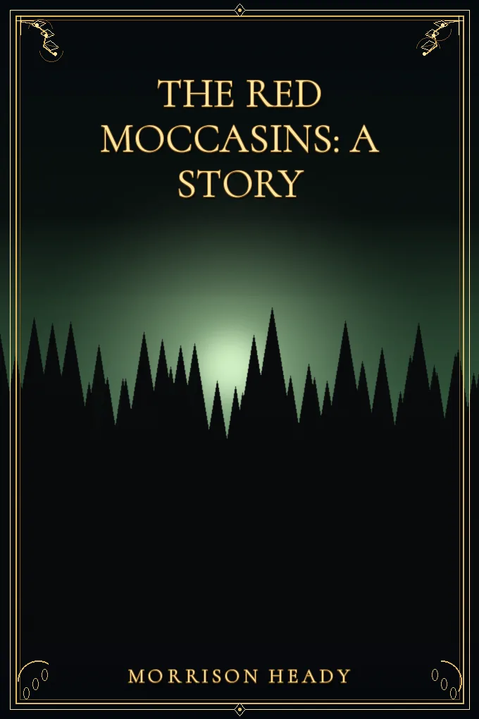The Red Moccasins: A Story