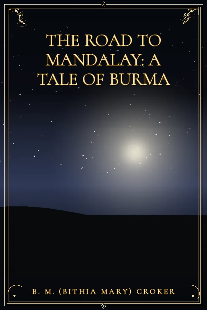 The Road to Mandalay: A Tale of Burma