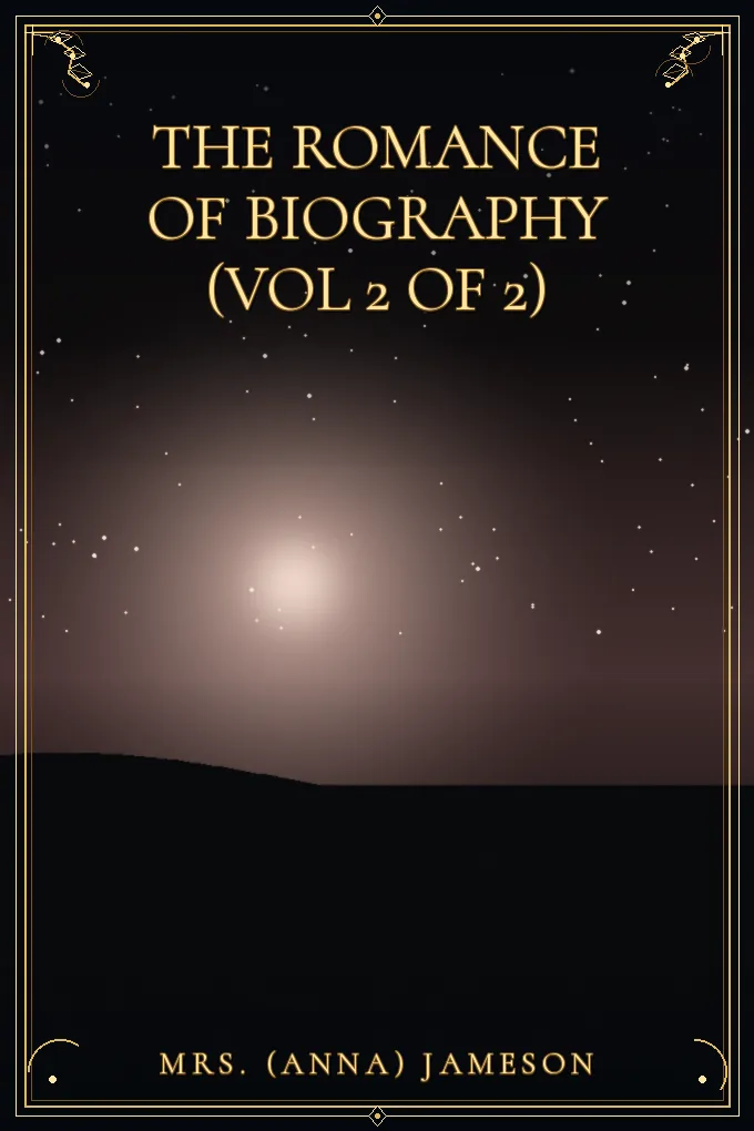 The Romance of Biography (Vol 2 of 2)