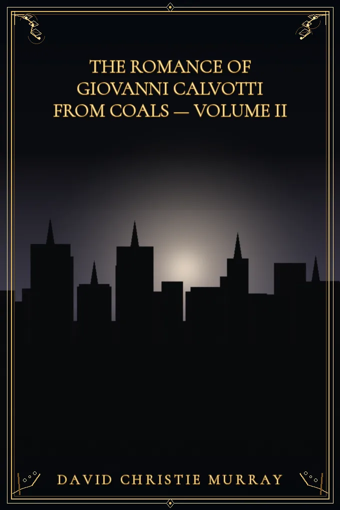 Cover of The Romance Of Giovanni Calvotti From Coals — Volume II