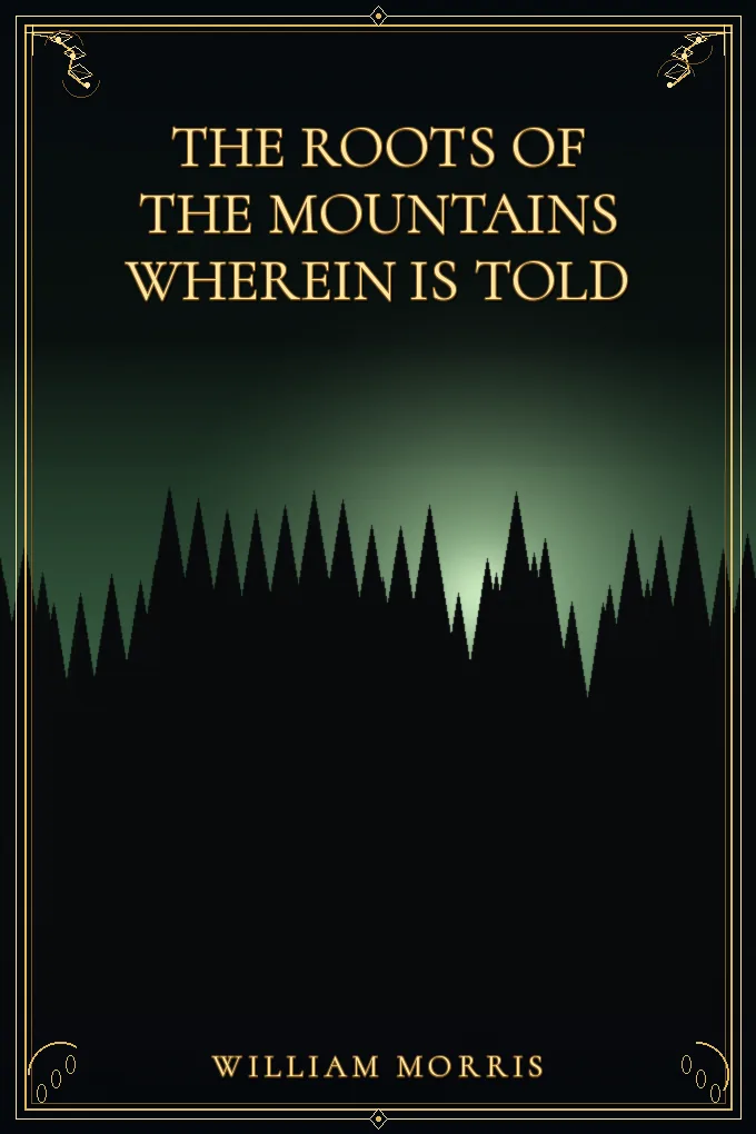 Cover of The Roots of the Mountains Wherein Is Told