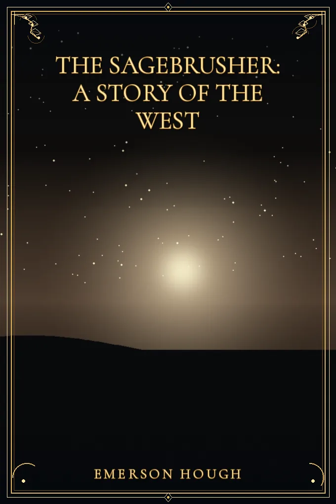 The Sagebrusher: A Story of the West