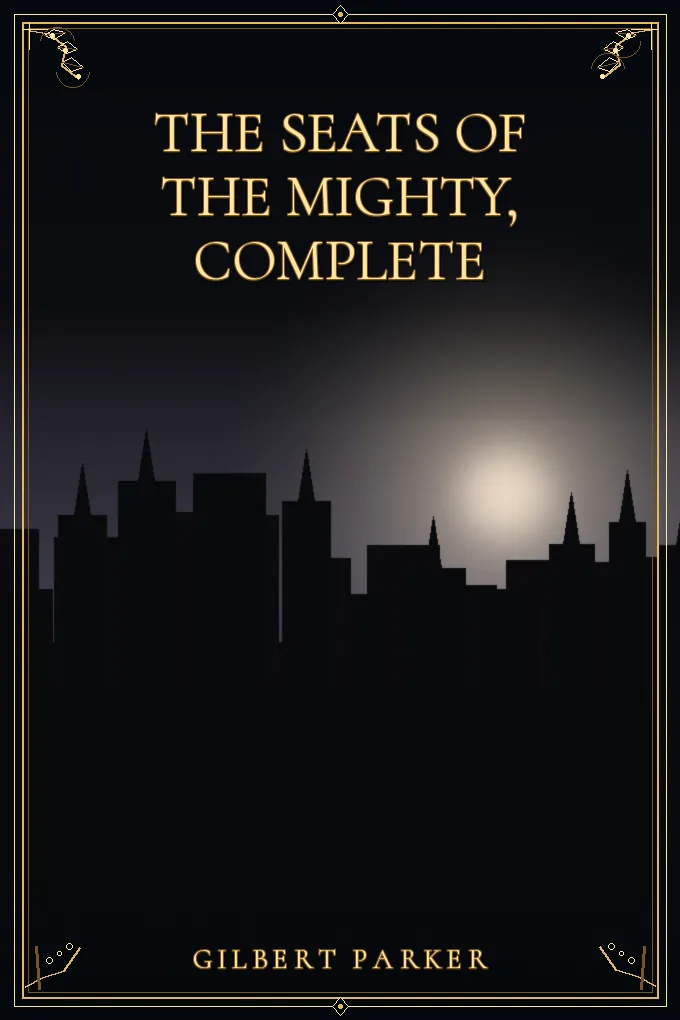 Cover of The Seats of the Mighty, Complete