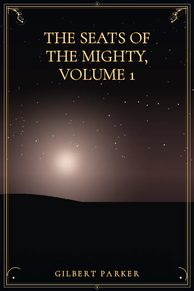 Cover of The Seats of the Mighty, Volume 1
