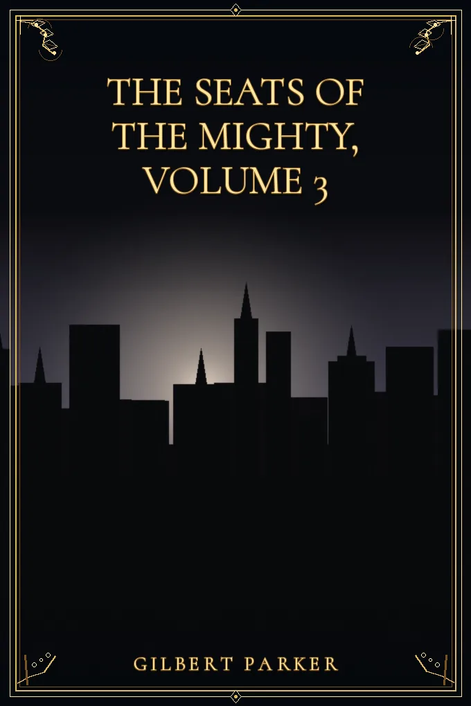 Cover of The Seats of the Mighty, Volume 3