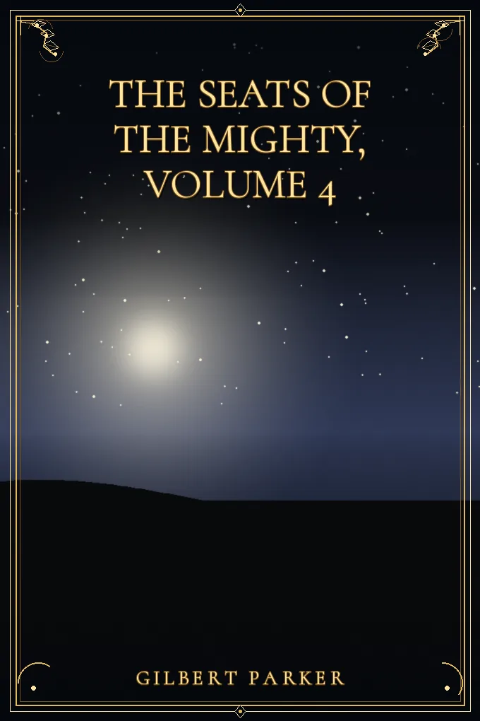 Cover of The Seats of the Mighty, Volume 4