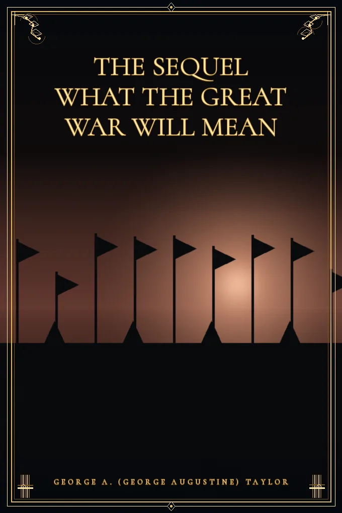 The Sequel What the Great War will mean