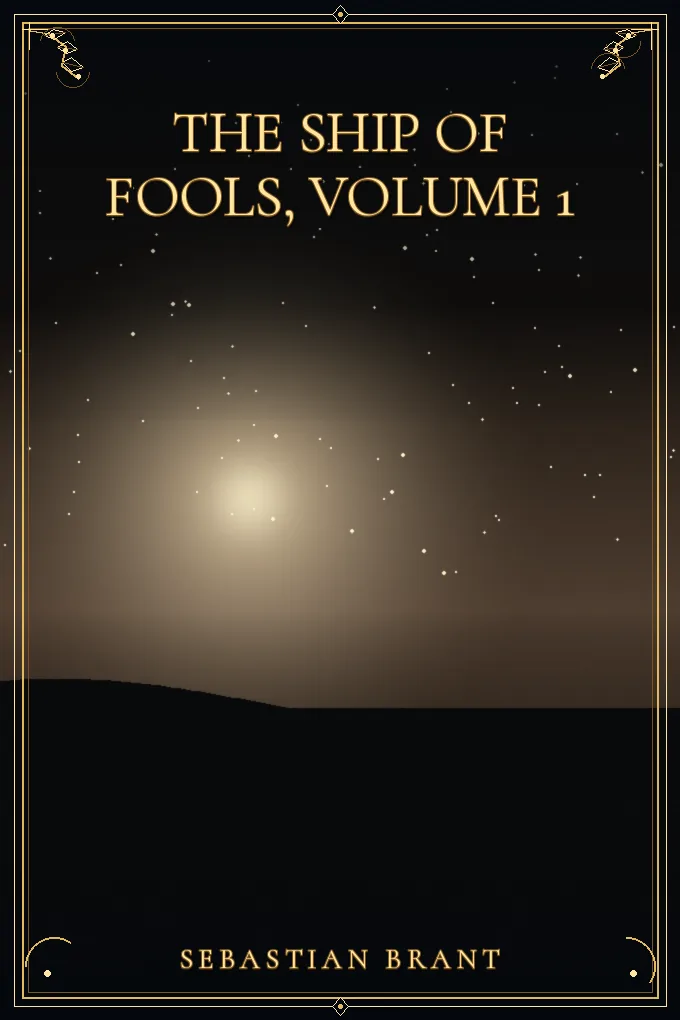 The Ship of Fools, Volume 1