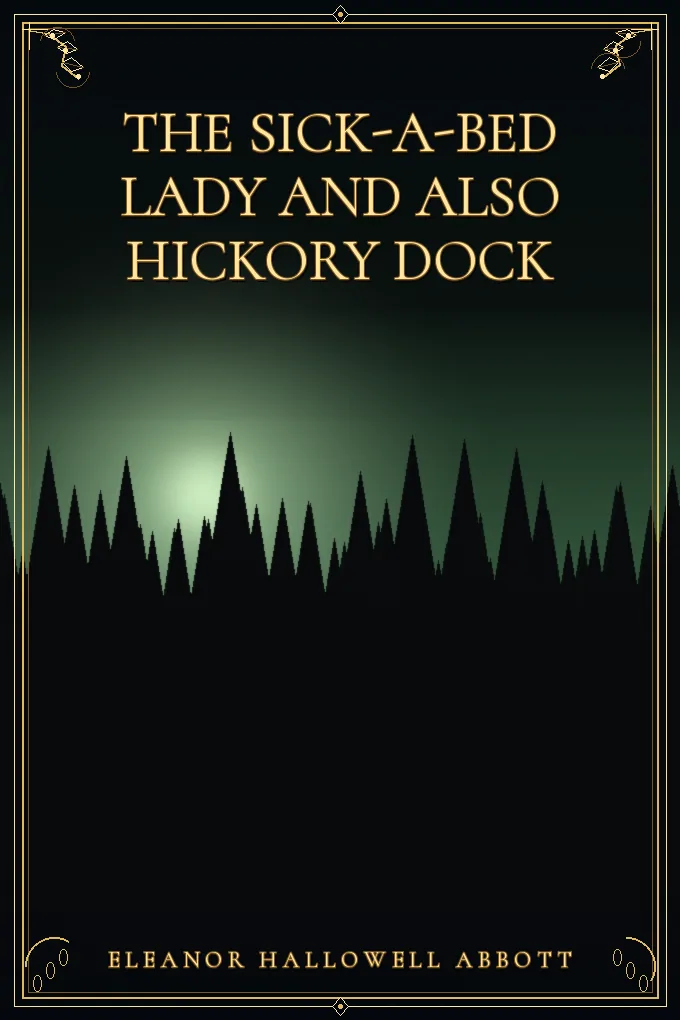 The Sick-a-Bed Lady And Also Hickory Dock