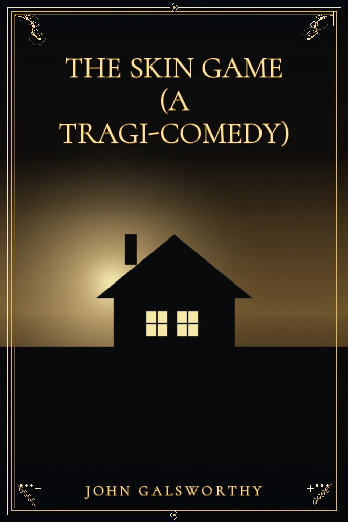 The Skin Game (A Tragi-Comedy)