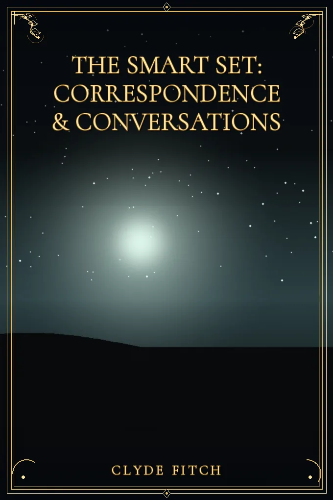 The Smart Set: Correspondence & Conversations