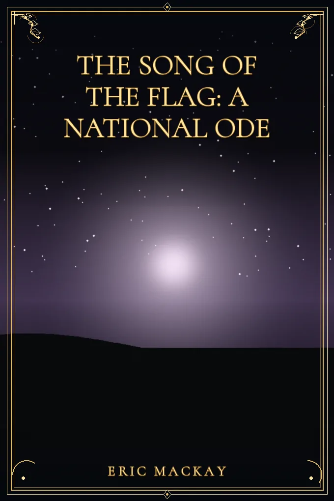 The Song of the Flag: A National Ode