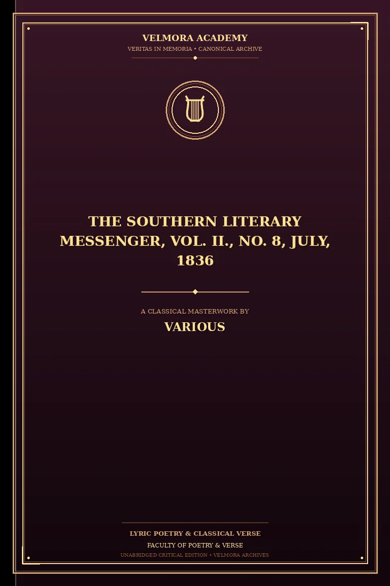 The southern literary messenger, Vol. II., No. 8, July, 1836