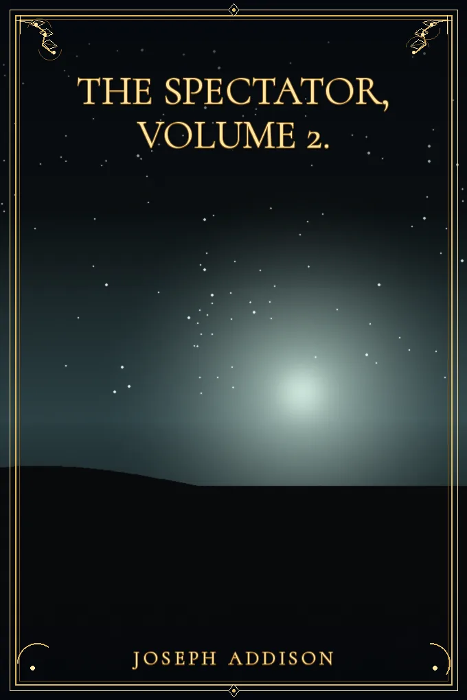 The Spectator, Volume 2.