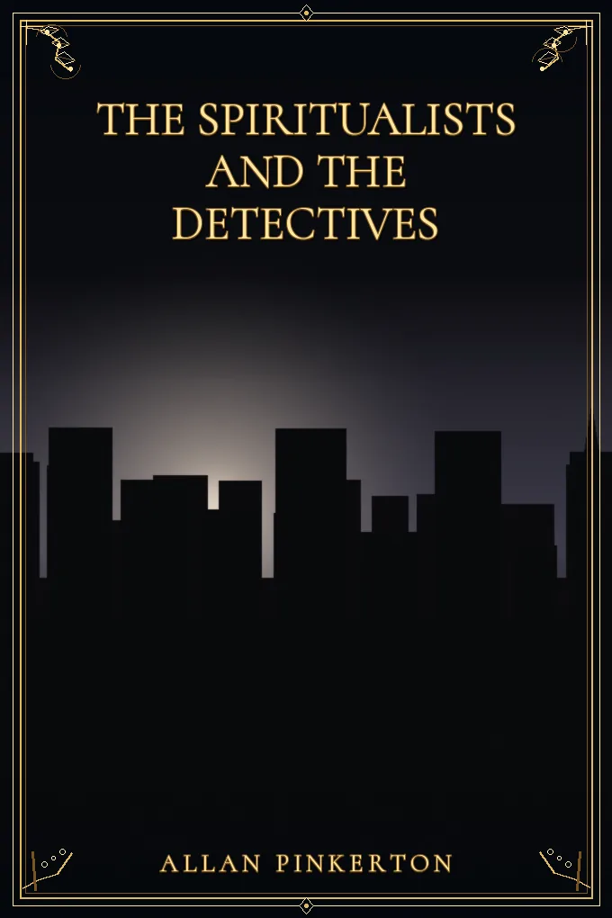 The Spiritualists and the Detectives