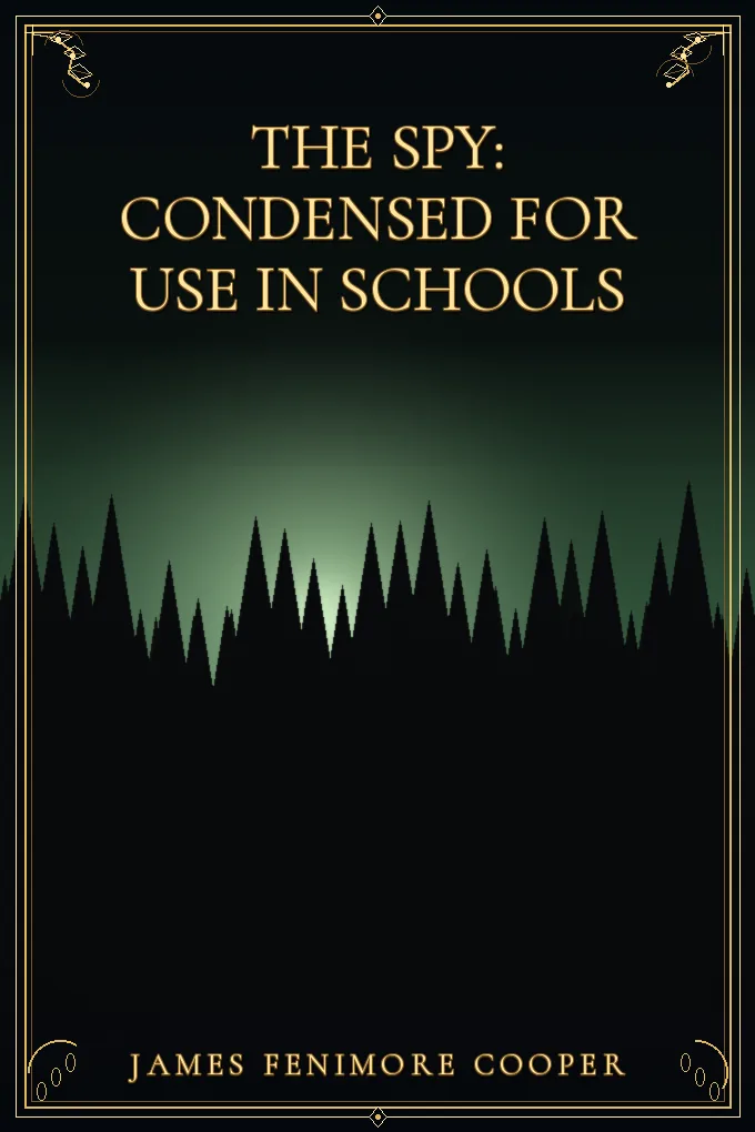 The Spy: Condensed for use in schools