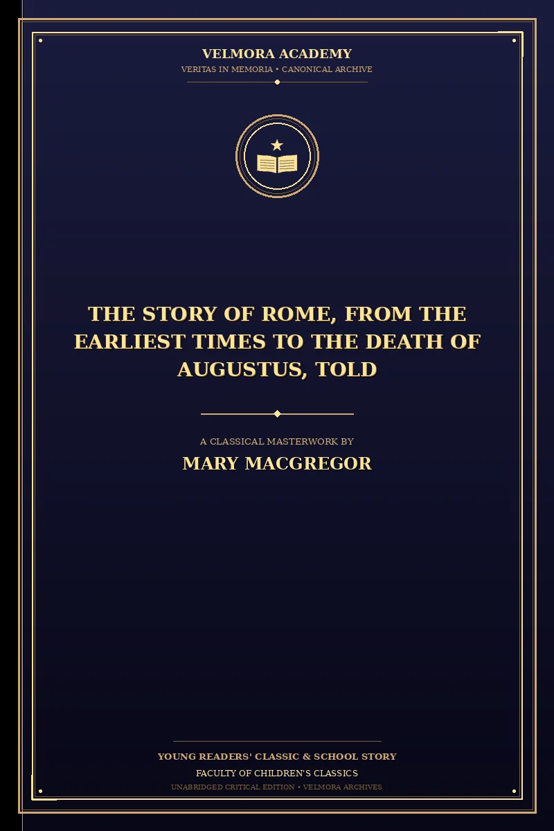 Cover of The Story of Rome, From the Earliest Times to the Death of Augustus, Told