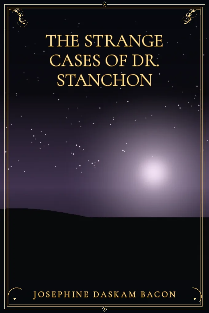 The Strange Cases of Dr. Stanchon