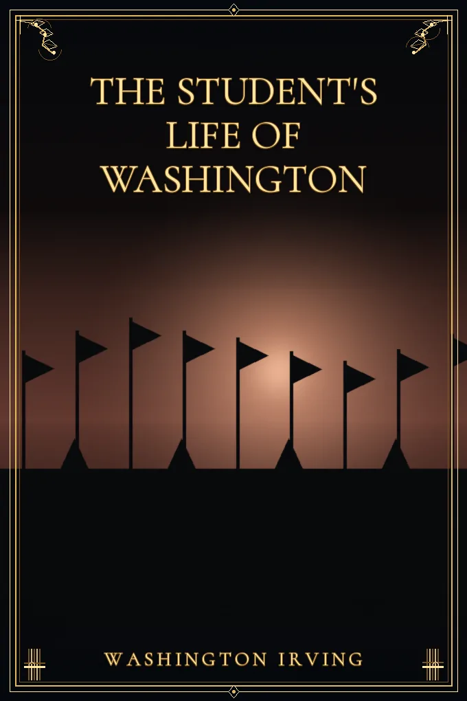 The Student's Life of Washington