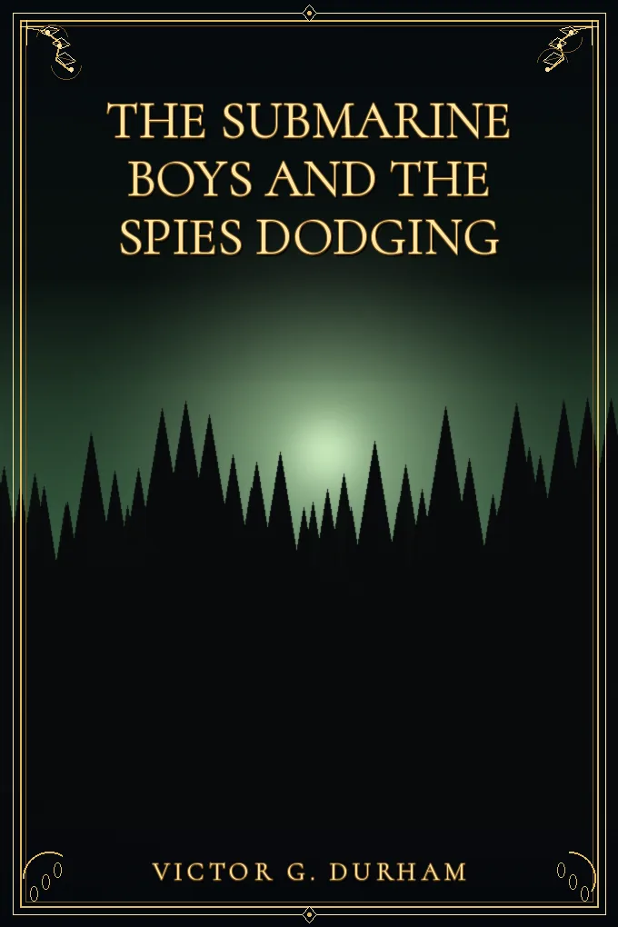 The Submarine Boys and the Spies Dodging