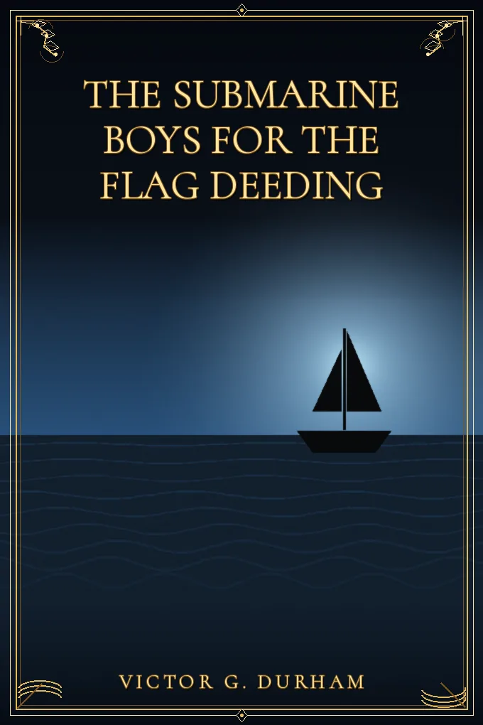 The Submarine Boys for the Flag Deeding