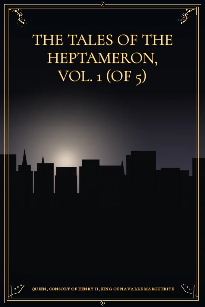 Cover of The Tales of the Heptameron, Vol. 1 (of 5)