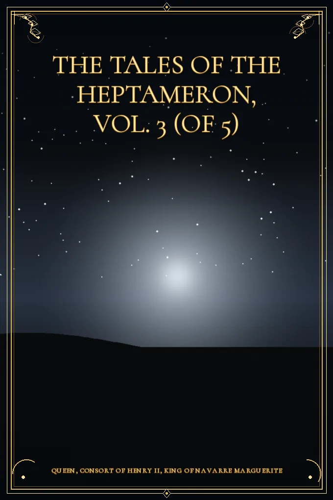 Cover of The Tales of the Heptameron, Vol. 3 (of 5)