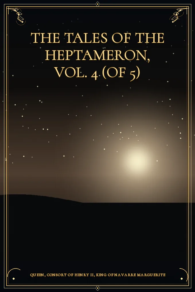 Cover of The Tales of the Heptameron, Vol. 4 (of 5)