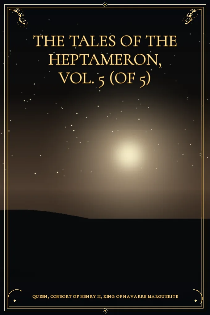 Cover of The Tales of the Heptameron, Vol. 5 (of 5)