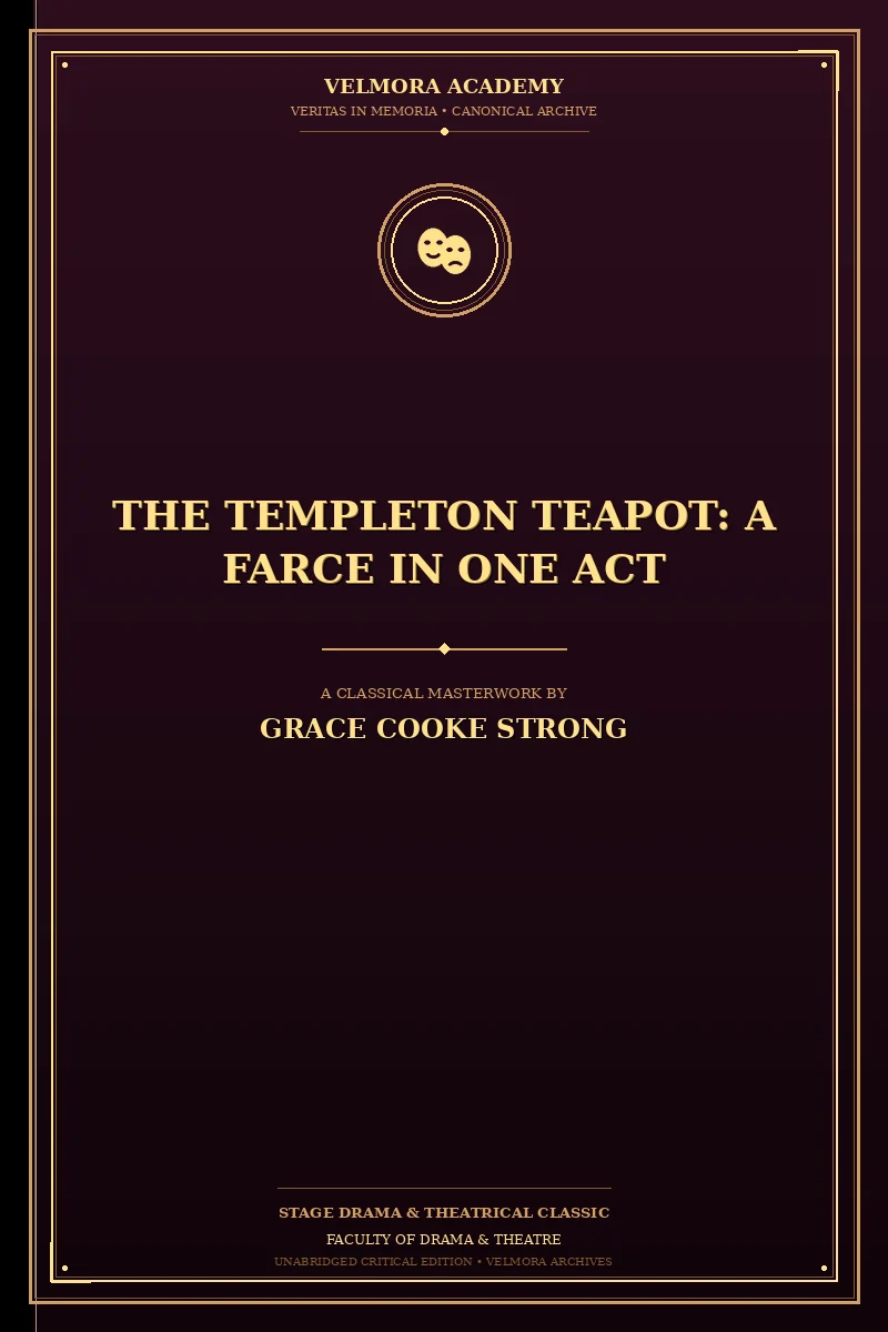 Cover of The Templeton Teapot: A Farce in One Act