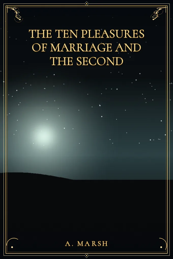 The Ten Pleasures of Marriage and the Second